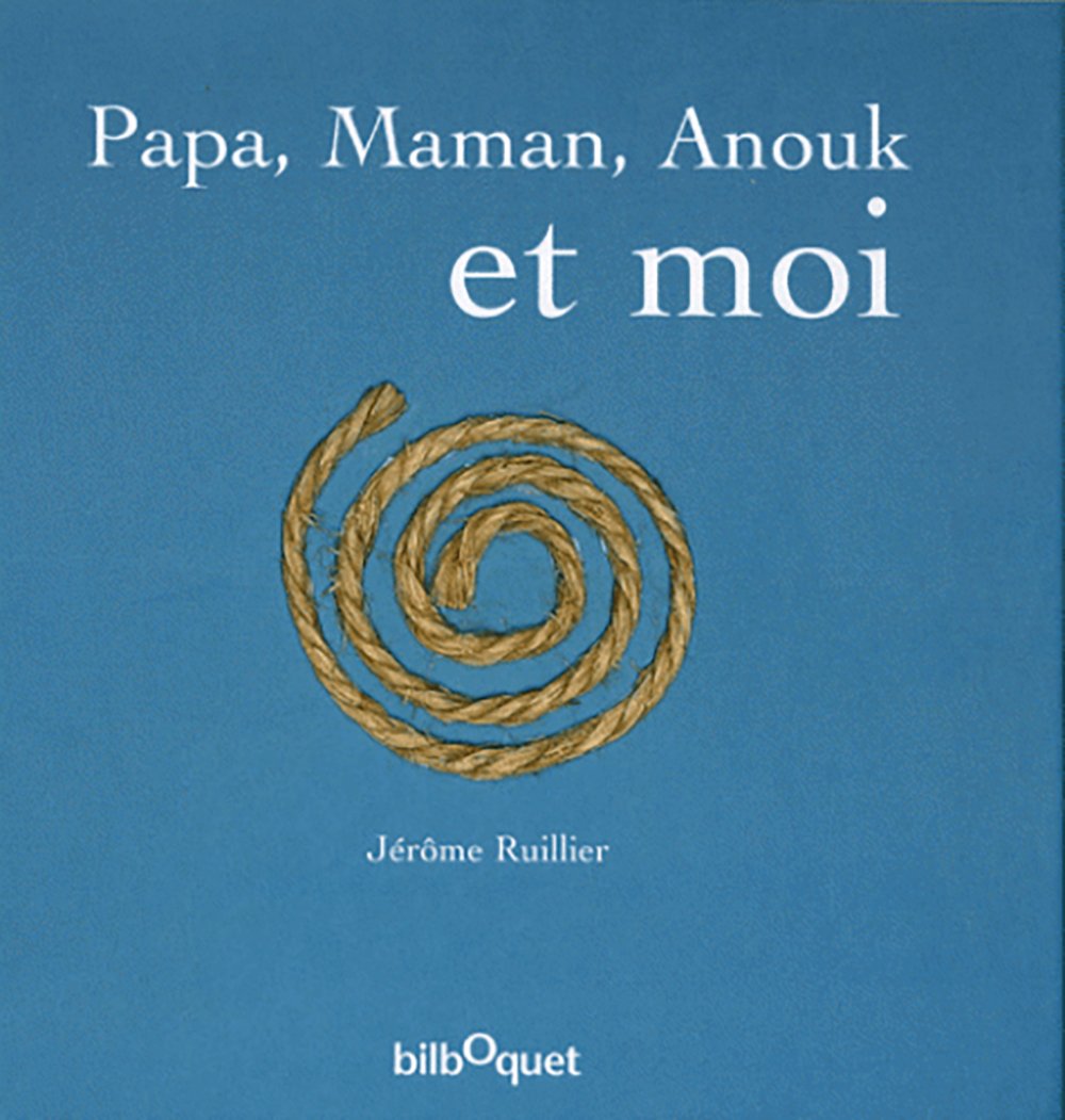 Papa, Maman, Anouk et moi 9782841812561