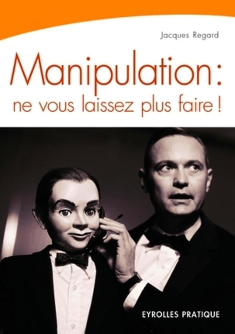 Manipulation : ne vous laissez plus faire ! 9782708135475