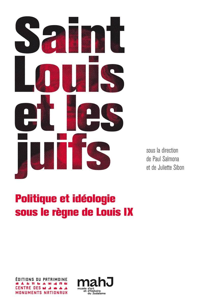 Saint Louis et les juifs. Politique et idéologie s 9782757704462