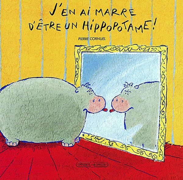 J'en ai marre d'être un hippopotame 9782246542513