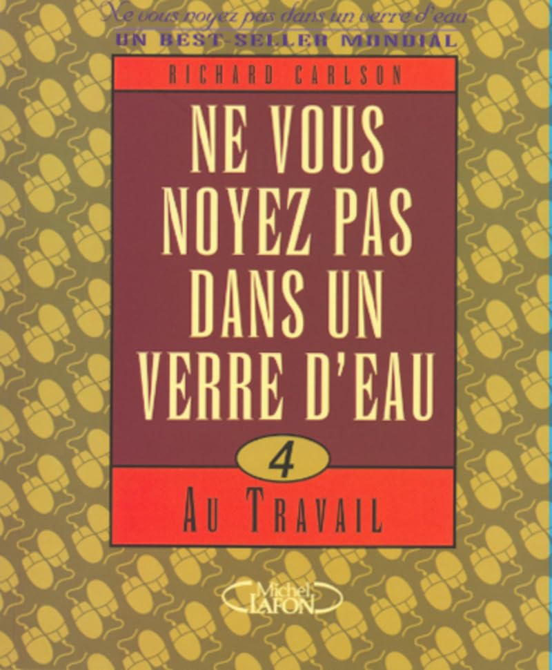 Ne vous noyez pas dans un verre d'eau - tome 4 Au travail (4) 9782840986355