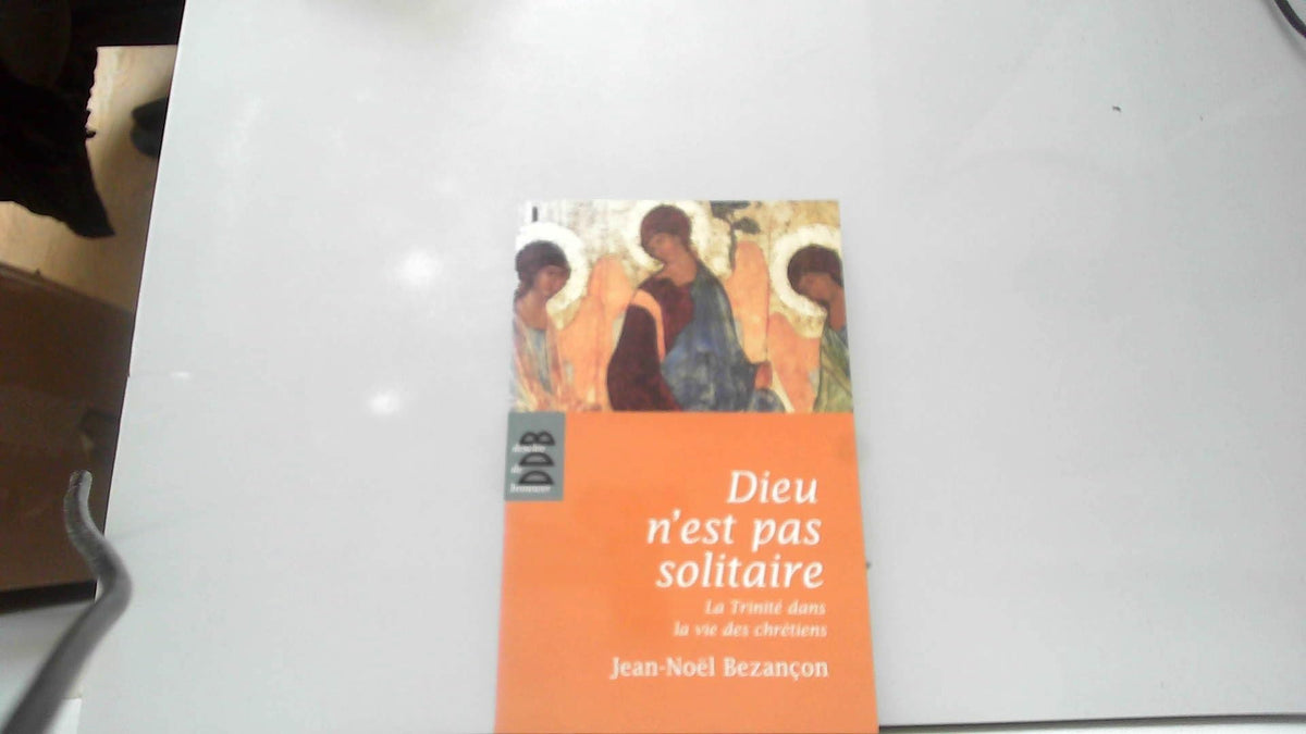 Dieu n'est pas solitaire: La Trinité dans la vie des chrétiens 9782220060491