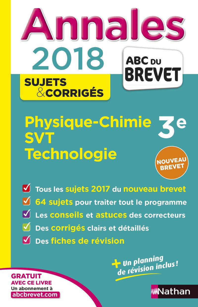 Annales ABC du Brevet Physique-Chimie SVT Techno 2018: Sujets et corrigés 9782091502724