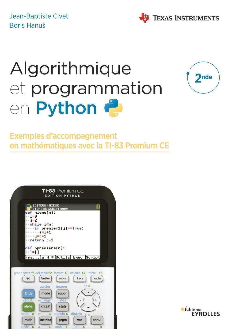 Algorithmique et programmation en Python: Exemples d'accompagnement en mathématiques avec la TI-83 Premium CE 9782212677690