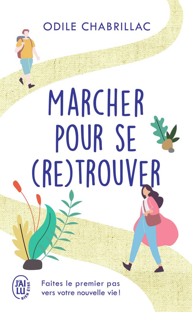 Marcher pour se (re)trouver: Faites le premier pas vers votre nouvelle vie ! 9782290193969