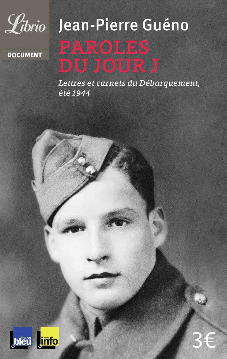 Paroles du jour J: Lettres et carnets du débarquement (été 1944) 9782290038635