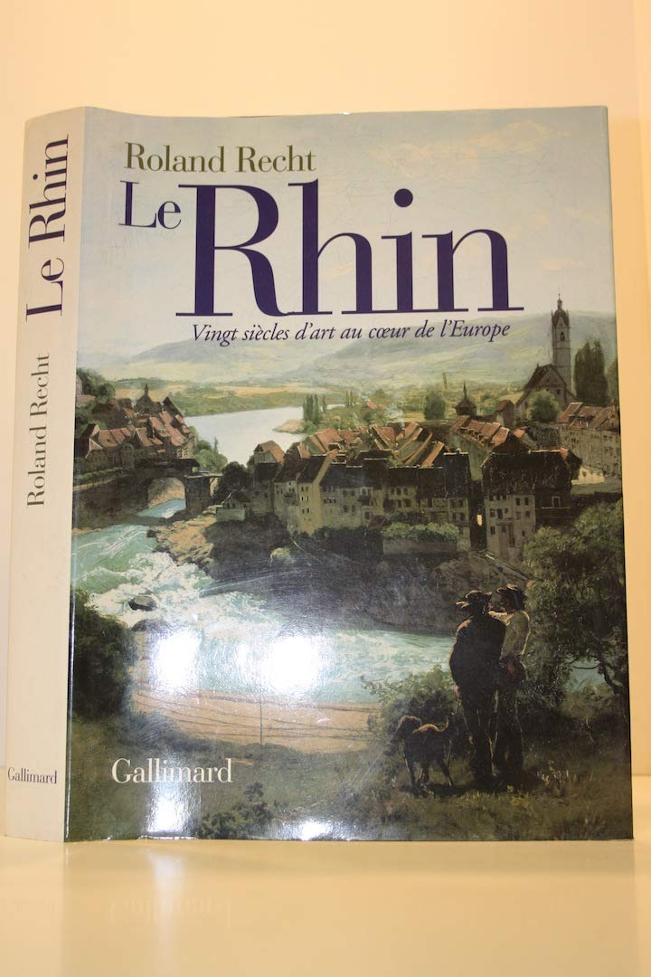 Le Rhin: Vingt siècles d'art au cœur de l'Europe 9782070116911