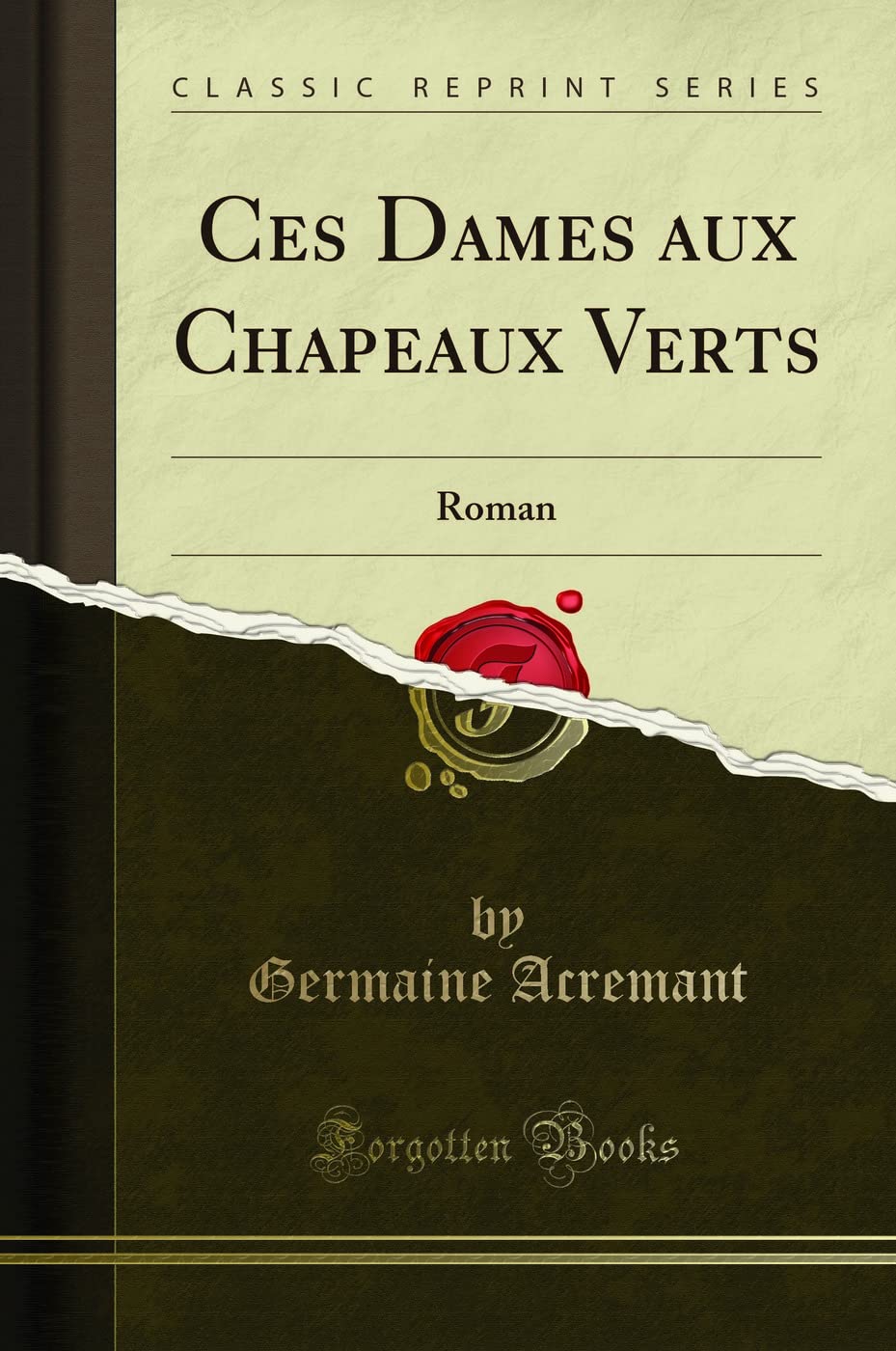 Ces Dames aux Chapeaux Verts: Roman (Classic Reprint) 9780243228324