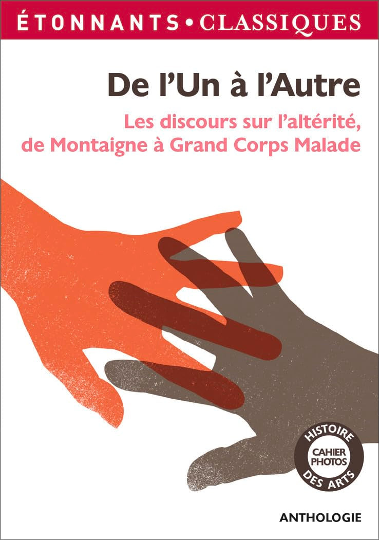 De l'Un à l'Autre: Les Discours sur l'altérité, de Montaigne à Grand Corps Malade 9782081347854