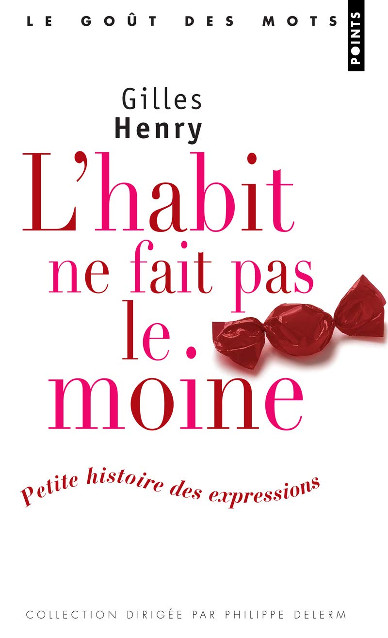 L'Habit ne fait pas le moine: Petite histoire des expressions 9782757801024