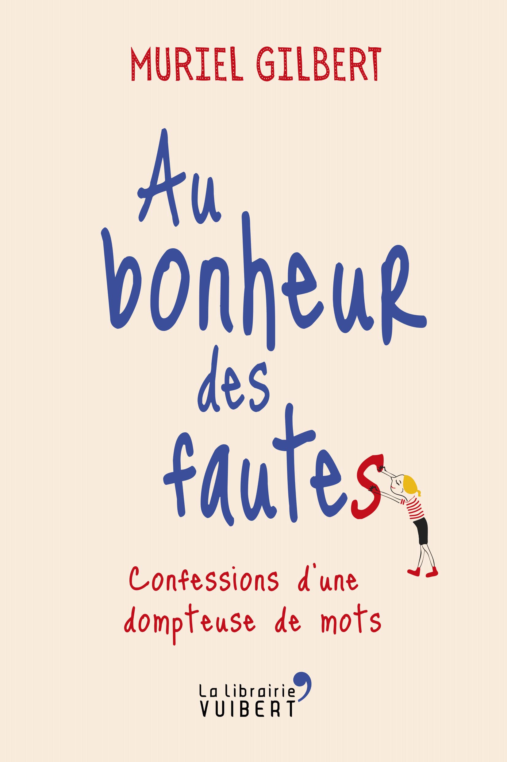 Au bonheur des fautes: Confessions d'une dompteuse de mots 9782311101546