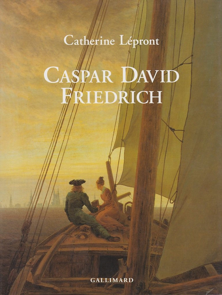 Caspar David Friedrich. Des paysages les yeux fermés 9782070736997