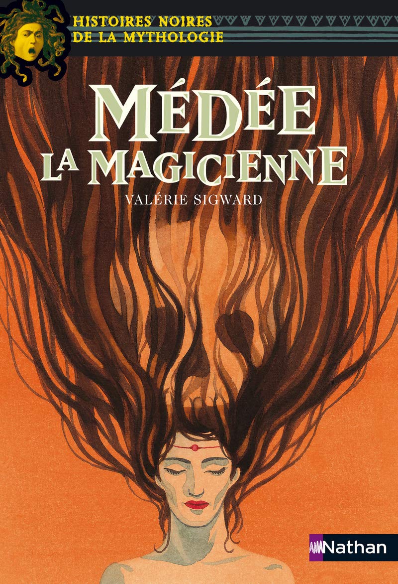 Médée la magicienne - Histoires noires de la Mythologie - Dès 12 ans (13) 9782092826232