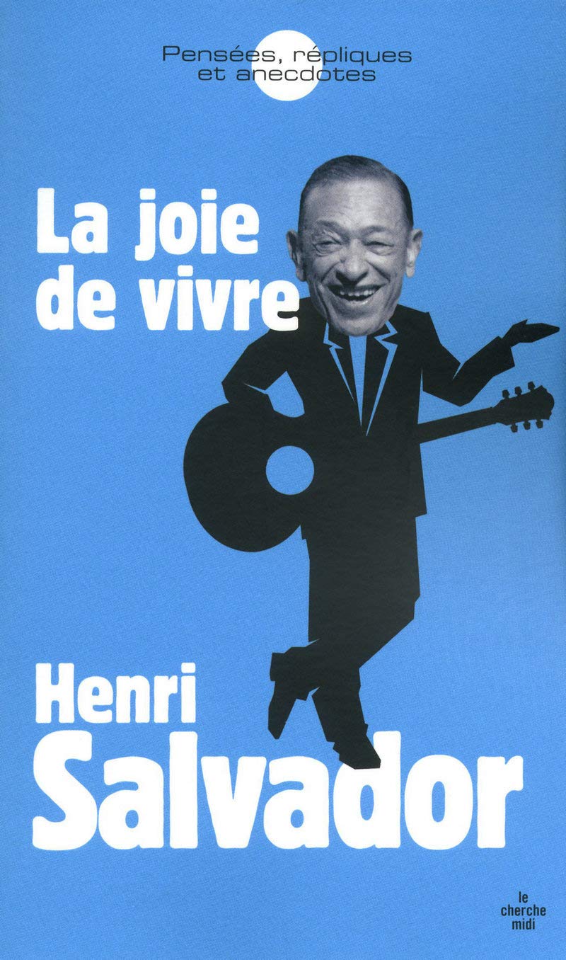 La Joie de vivre: Pensées, répliques et anecdotes 9782749114750