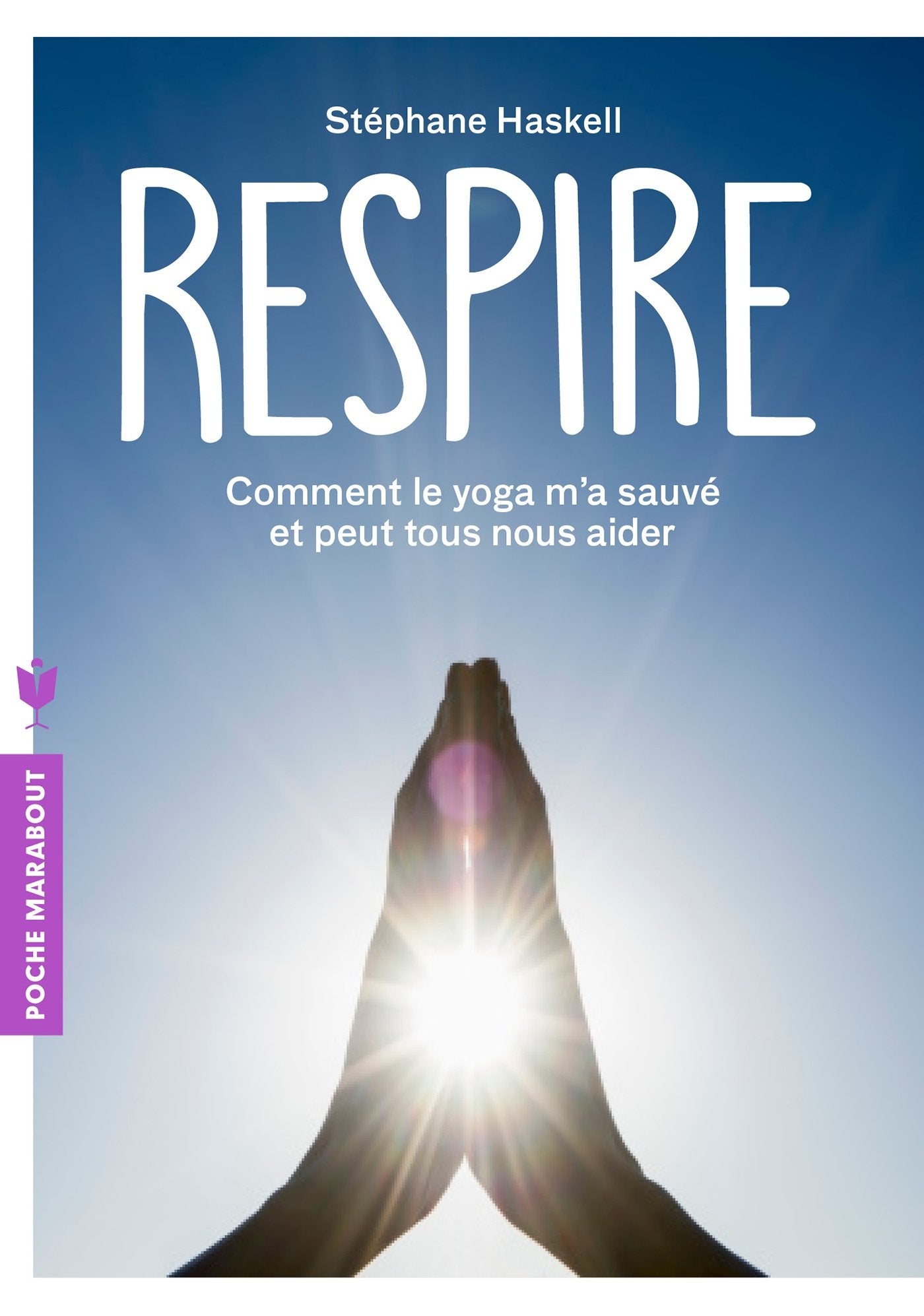 Respire: Comment le yoga m'a sauvé et peut tous nous aider 9782501090506
