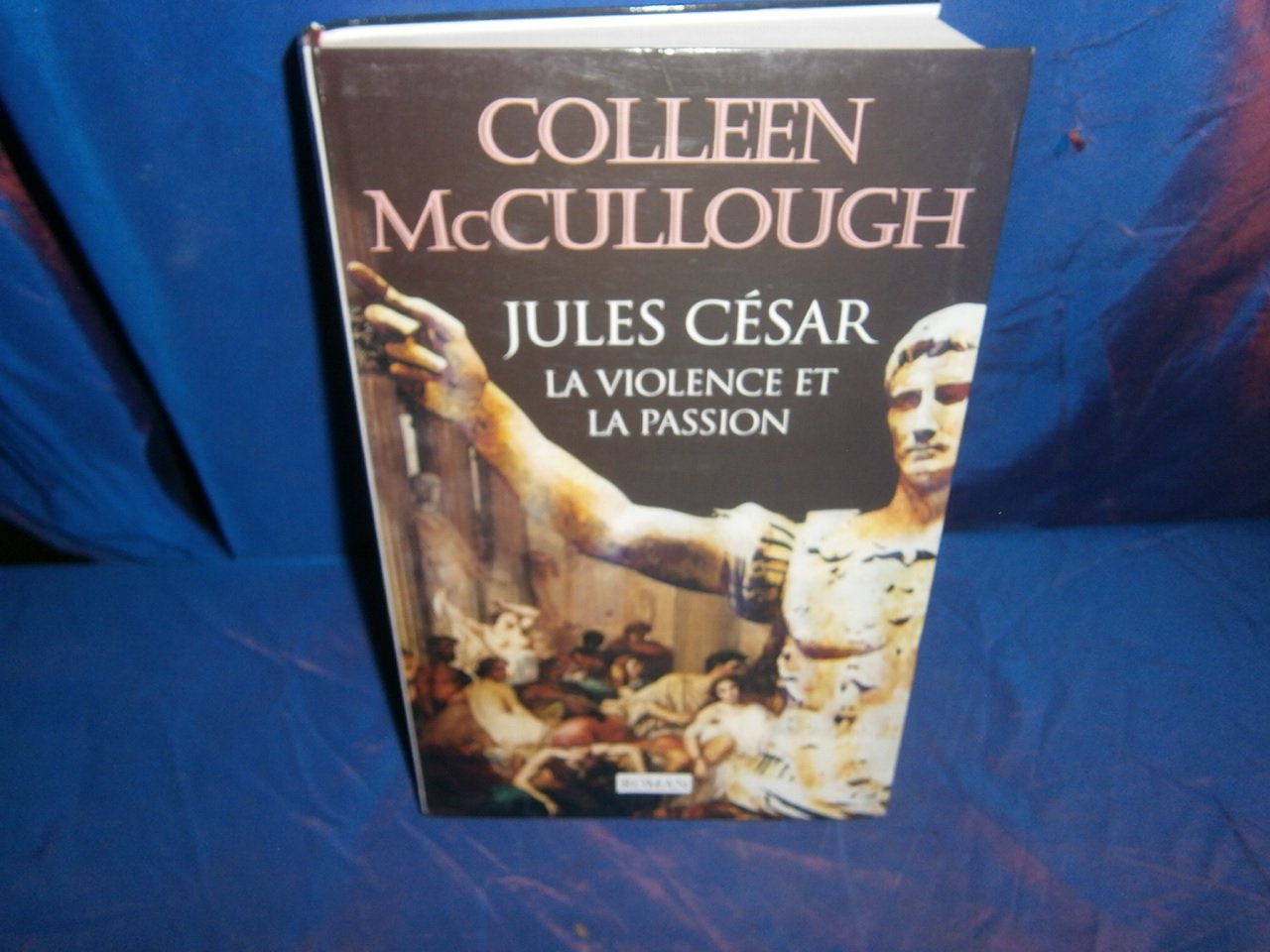 César : La violence et la passion (Les maîtres de Rome.) 9782702817117