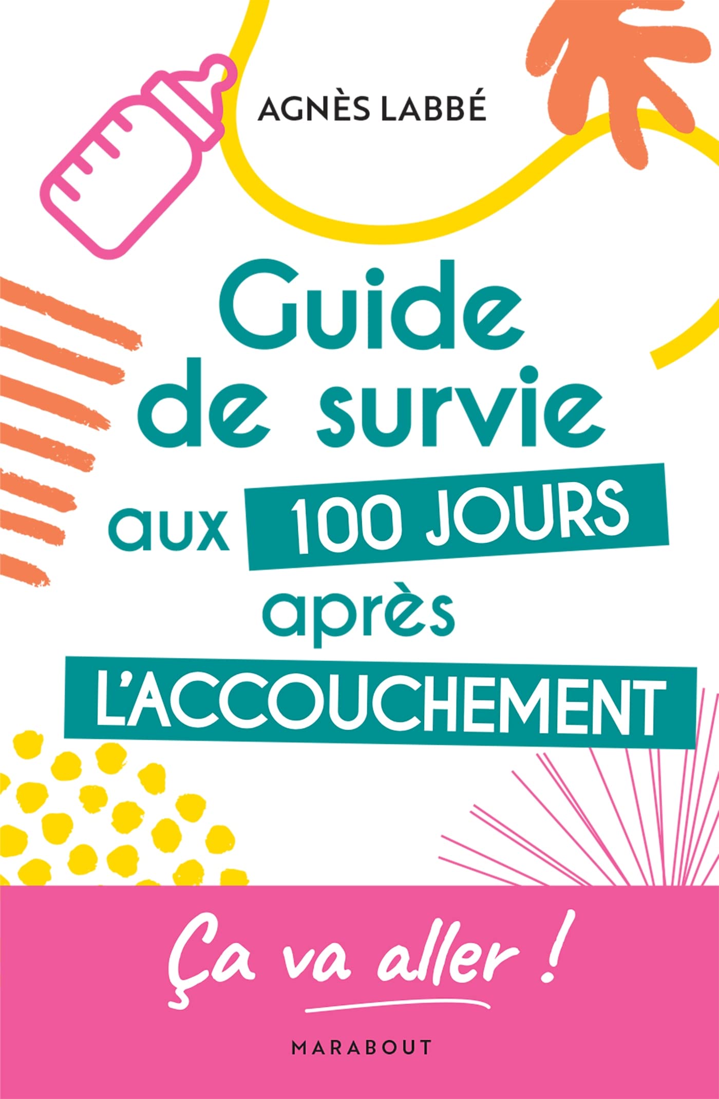 Guide de survie aux 100 jours après l'accouchement 9782501158091
