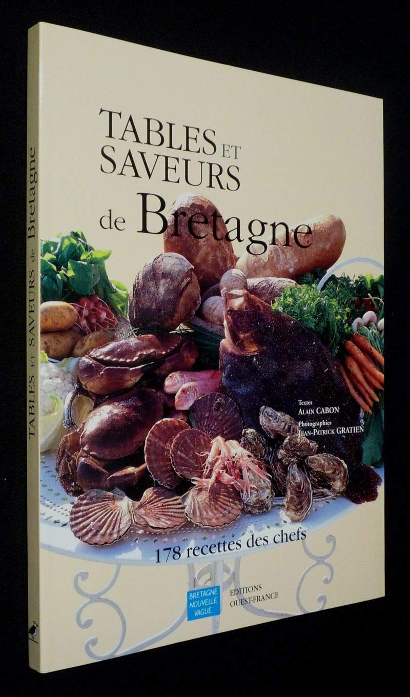 Tables et saveurs de Bretagne: 178 recettes des chefs 9782737321993