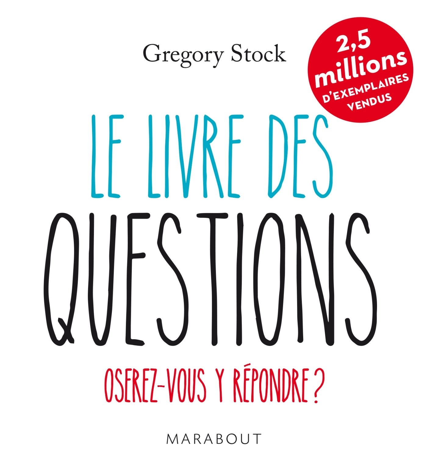 Le livre des questions: Oserez-vous y répondre ? 9782501083171
