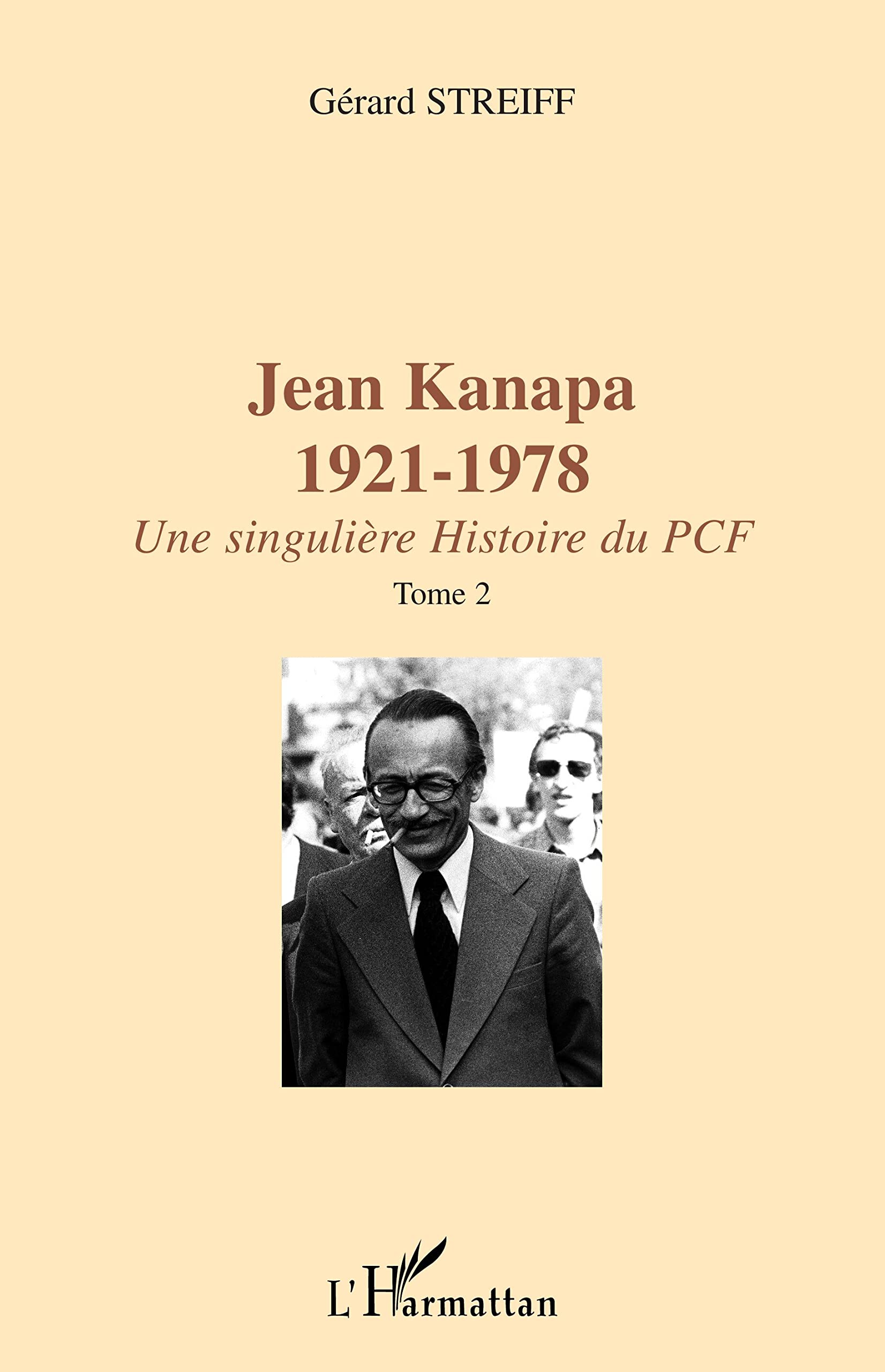 JEAN KANAPA 1921-1978: Une singulière histoire du PCF Tome 2 9782747518154