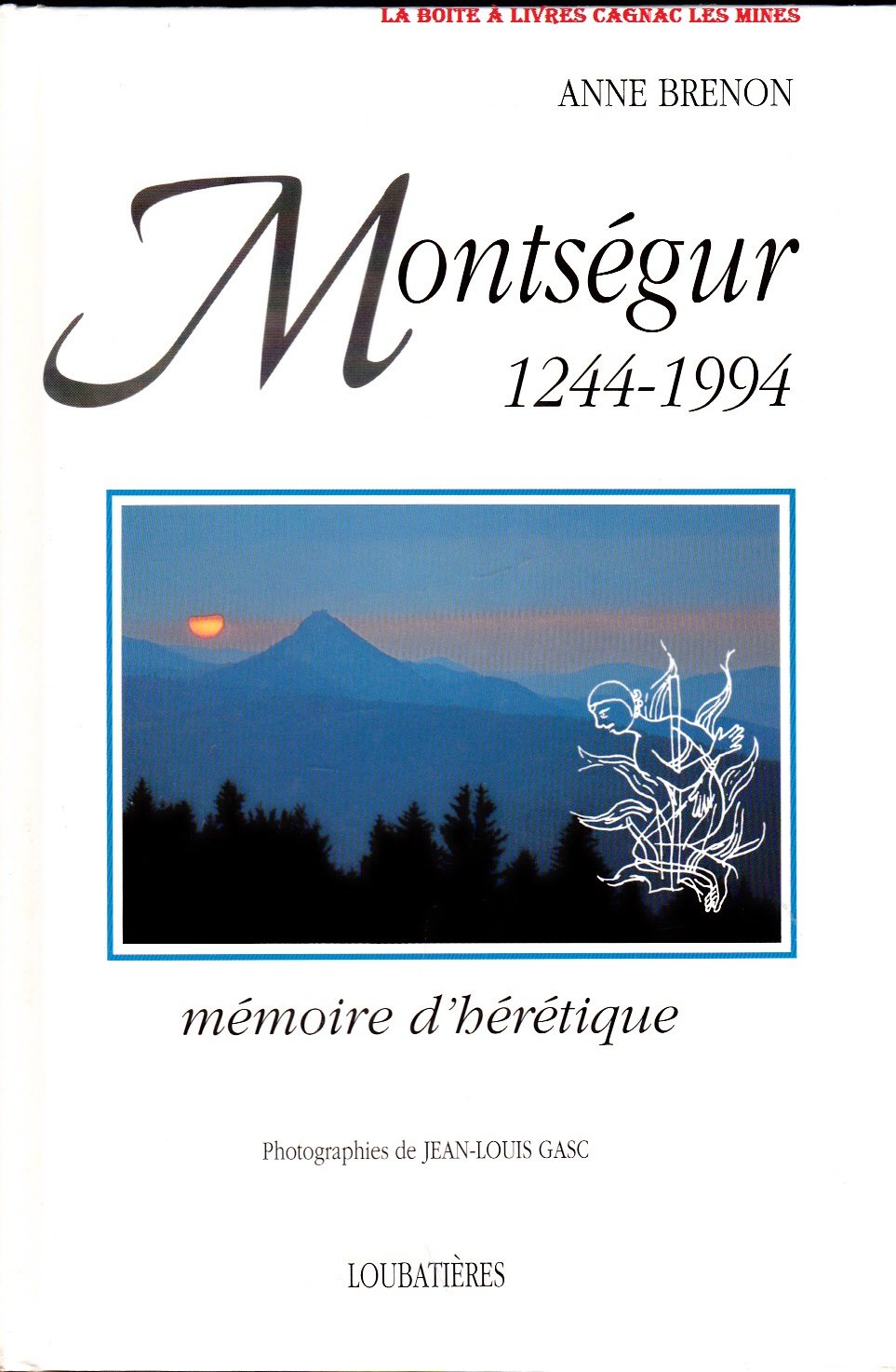 Montségur, 1244-1994: Mémoire d'hérétique 9782862662114