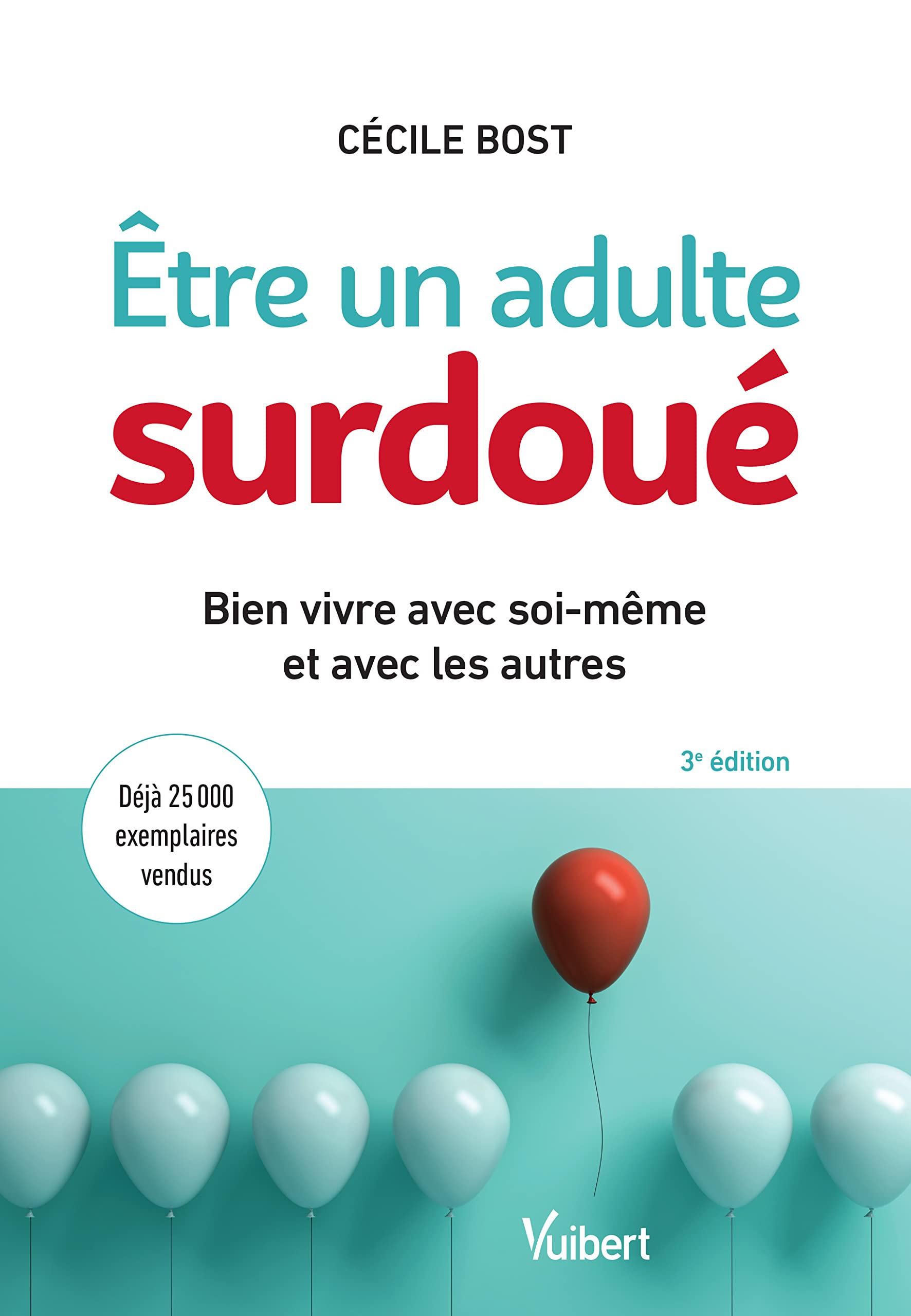 Être un adulte surdoué: Bien vivre avec soi-même et avec les autres 9782311622881