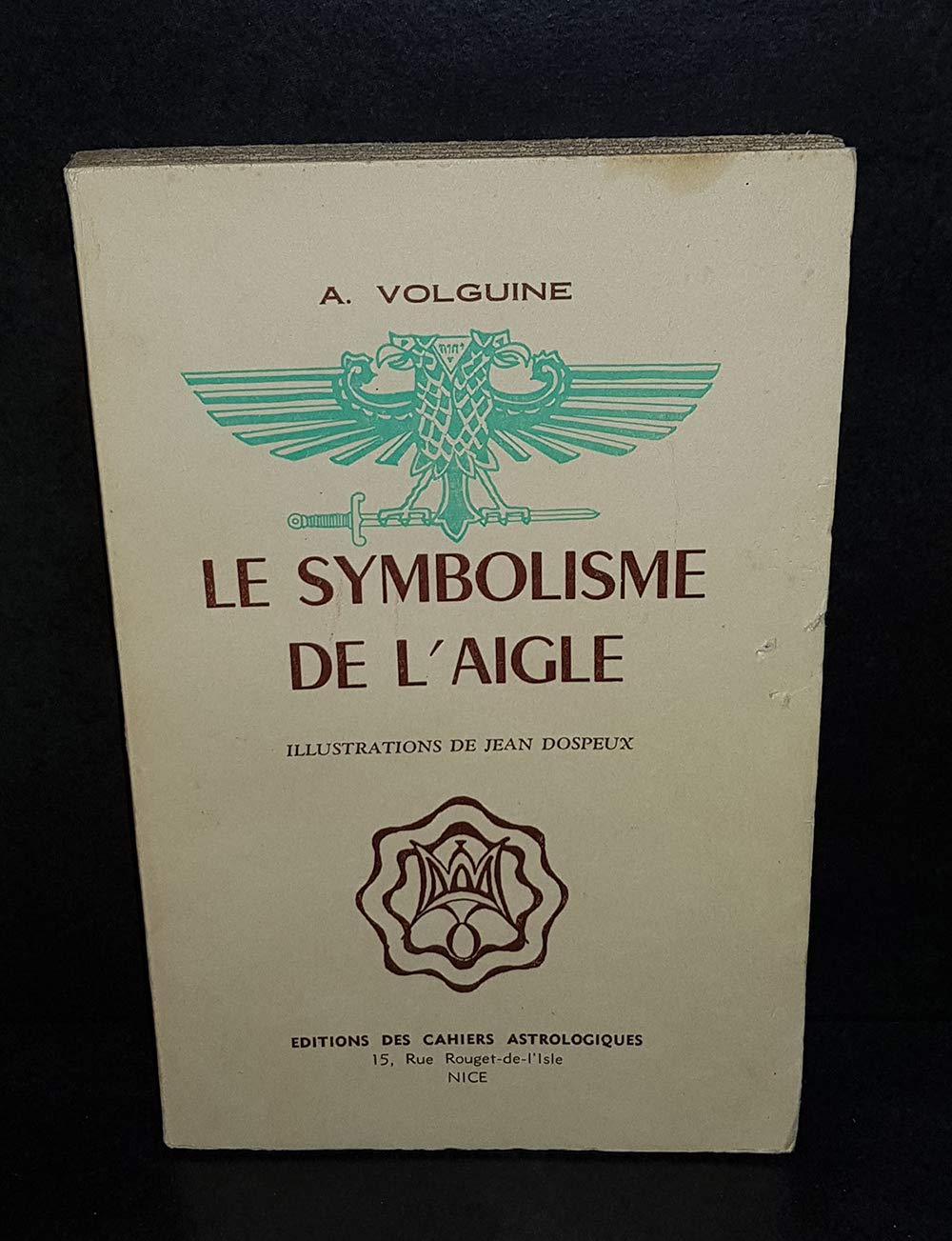 A. Volguine. Le Symbolisme de l'aigle : . Illustrations de Jean Dospeux 