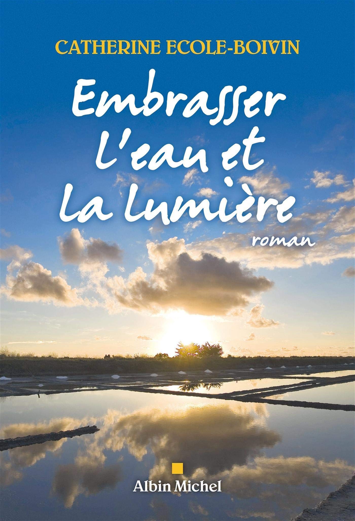 Embrasser l'eau et la lumière 9782226448088