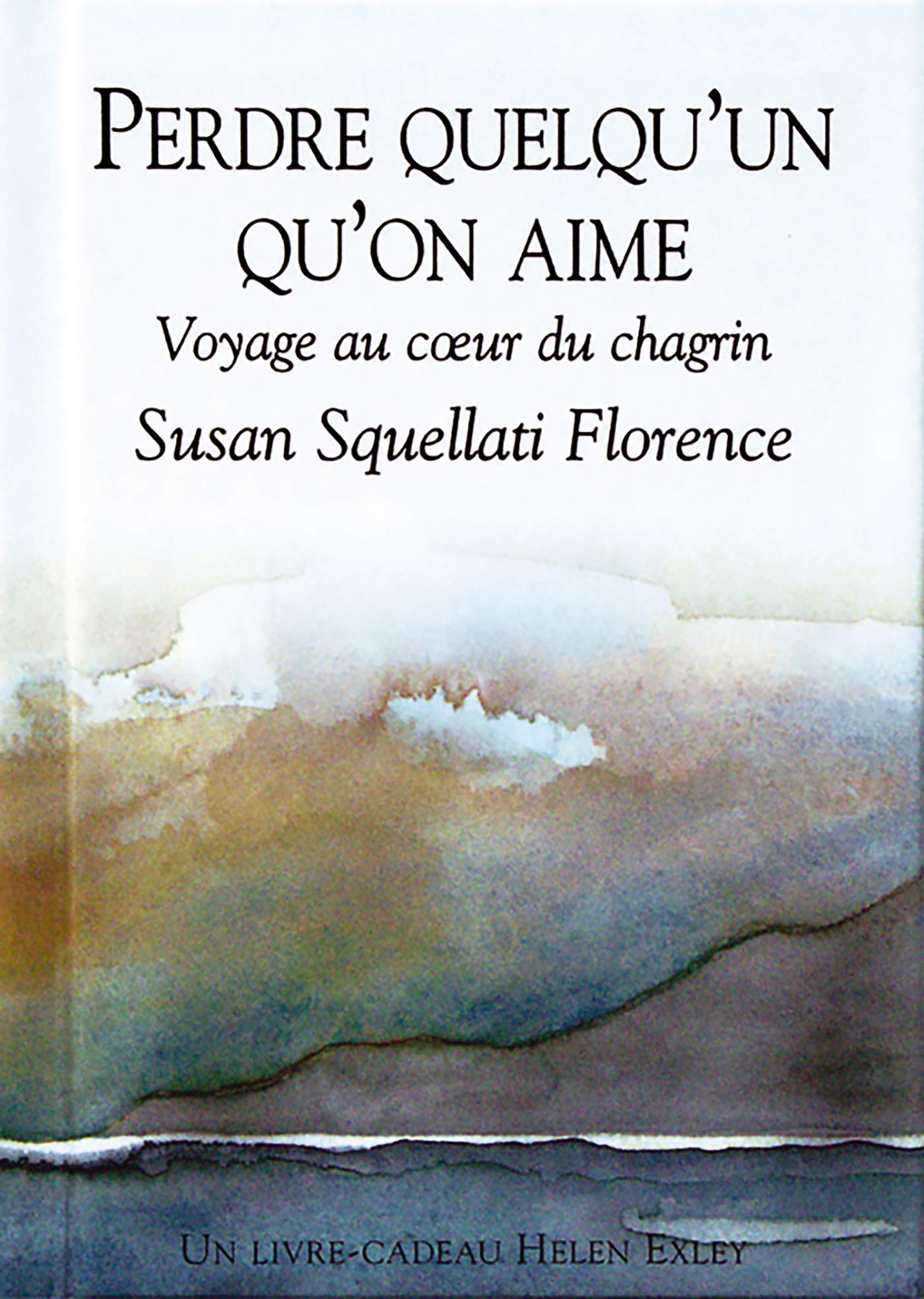 Perdre quelqu'un qu'on aime - Voyage au cœur du chagrin 9782873883072