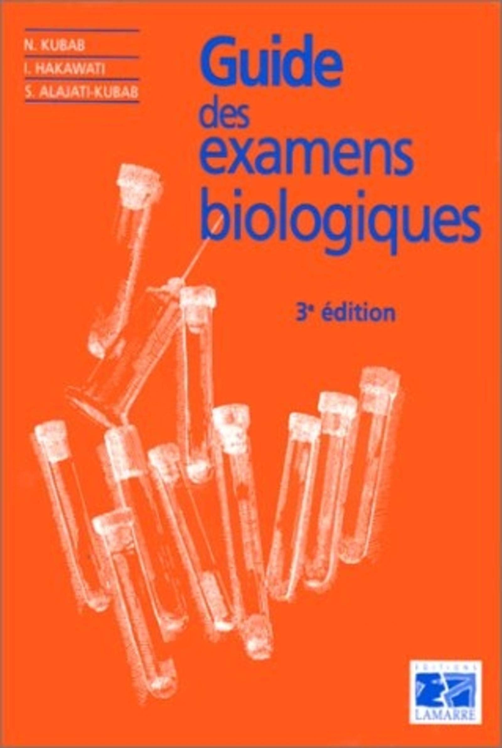 GUIDE DES EXAMENS BIOLOGIQUES 3E EDITION 9782850303128