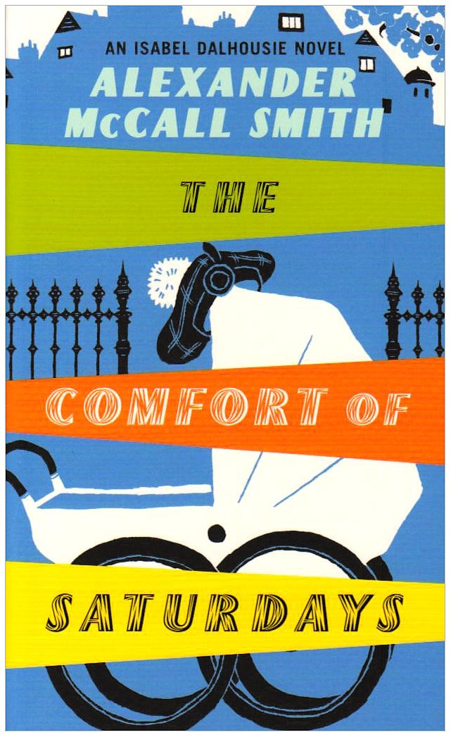 The Comfort of Saturdays: An Isabel Dalhousie Novel 9780349122526