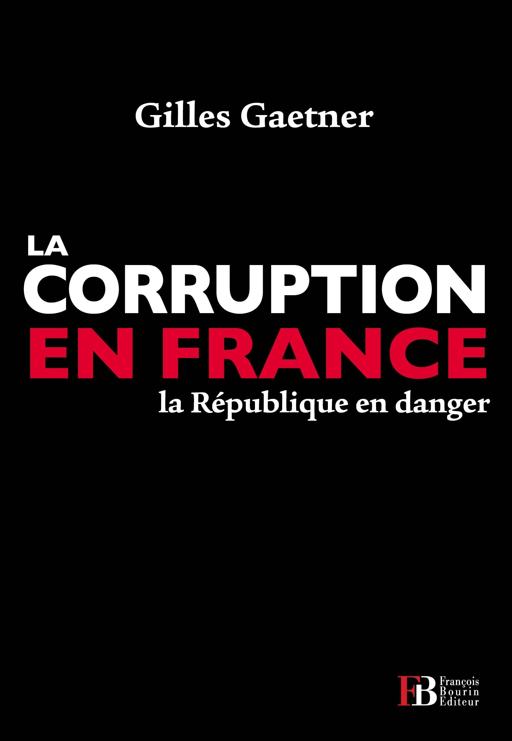 La corruption en France: La République en danger 9782849413012