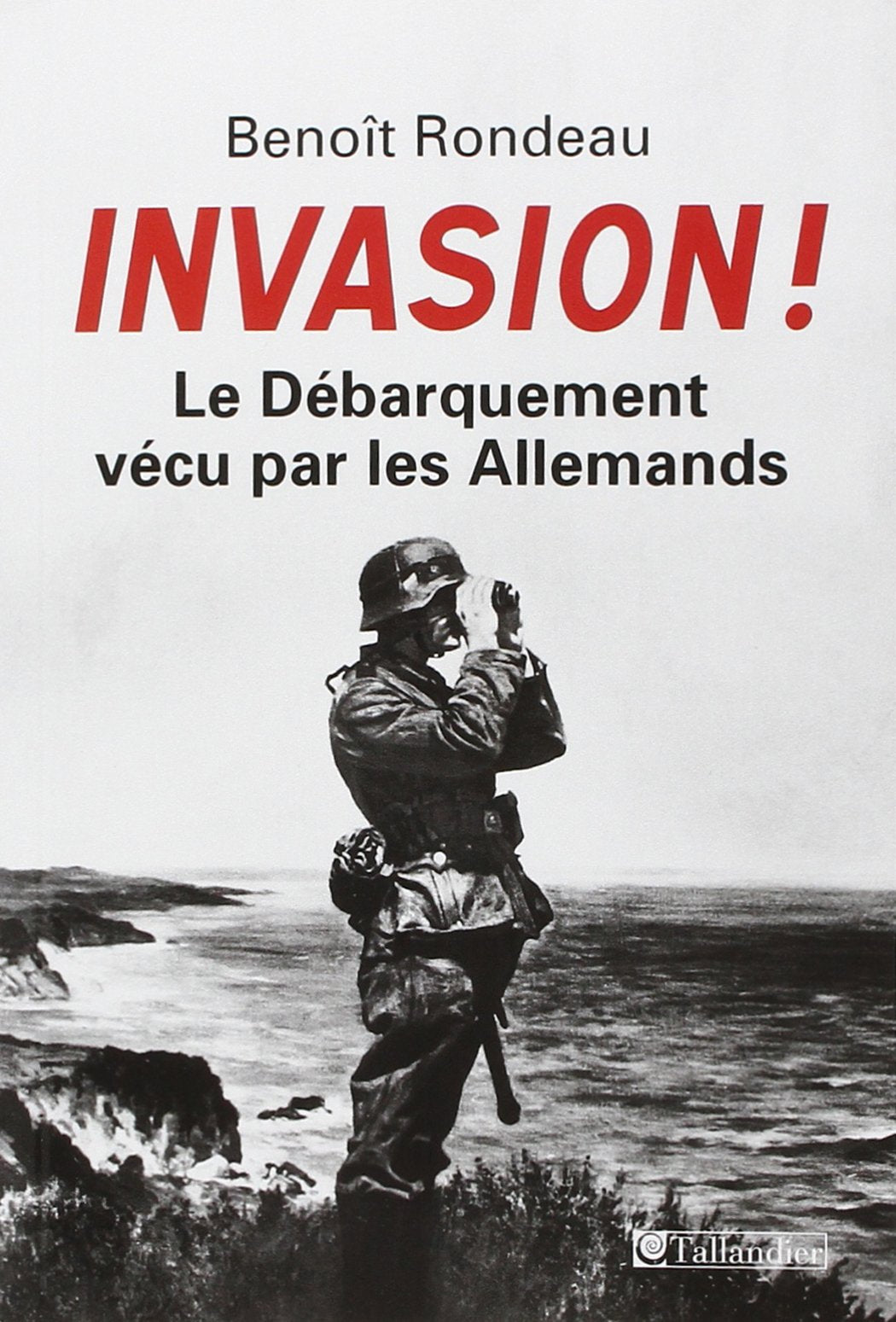 Invasion !: Le débarquement vécu par les Allemands 9791021004153