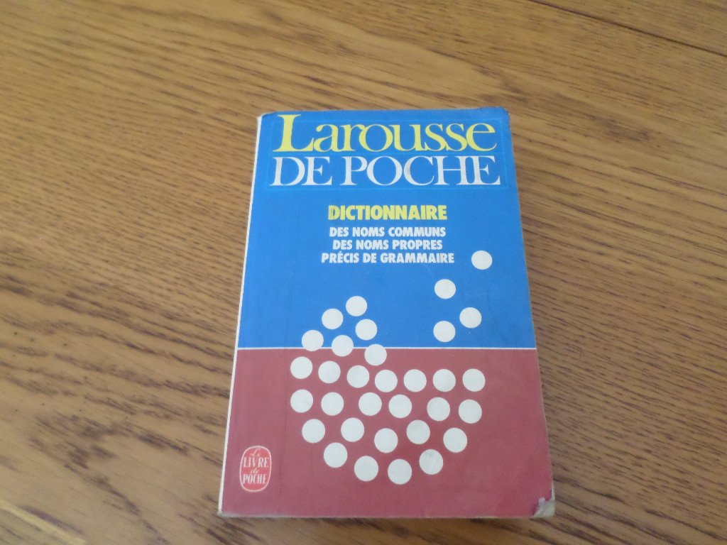 Larousse de poche: Dictionnaire des noms communs, des noms propres, précis de grammair 9782253003441