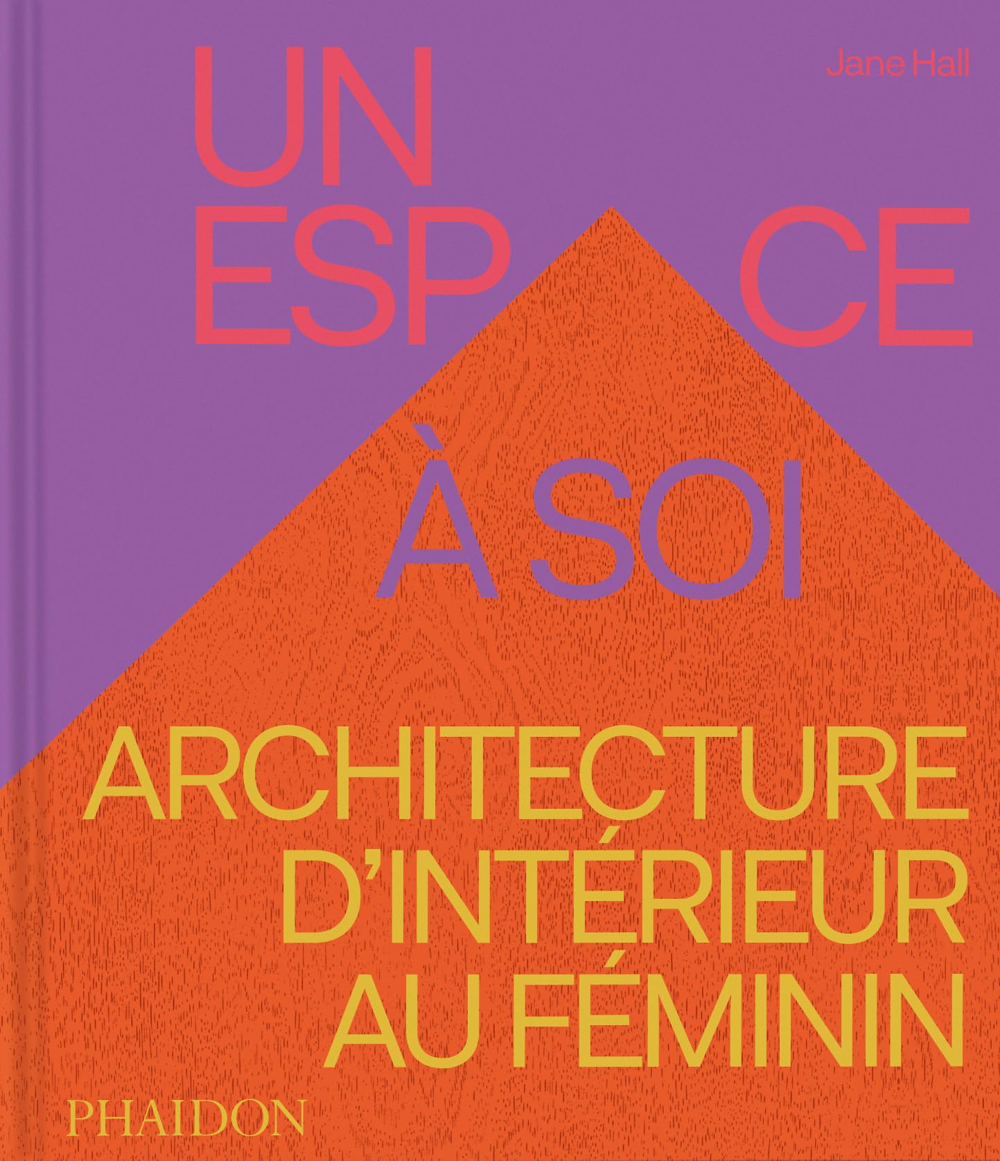 Un espace à soi: Architecture d’intérieur au féminin 9781837290772