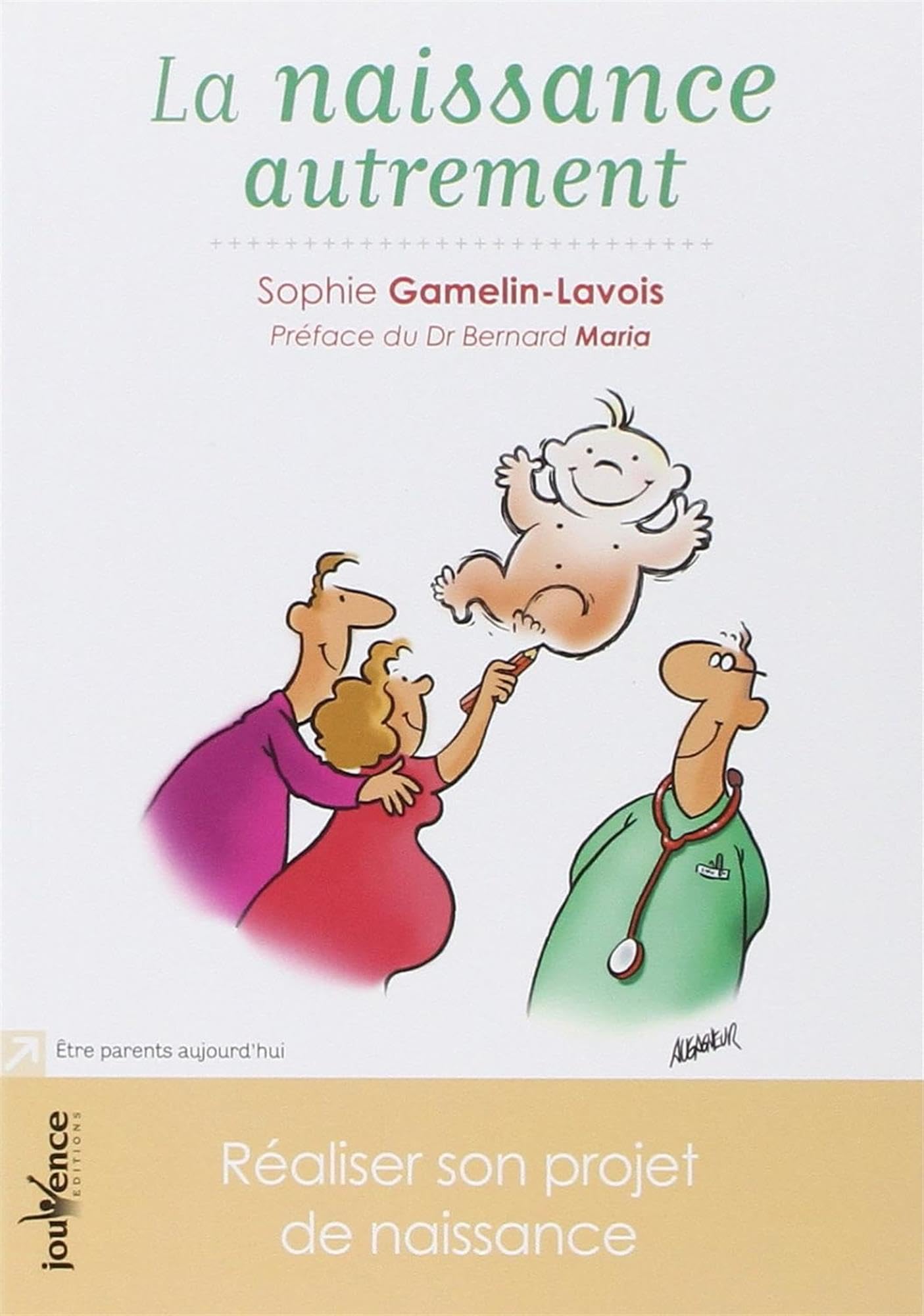 La naissance autrement: faire un projet de naissance 9782889114825