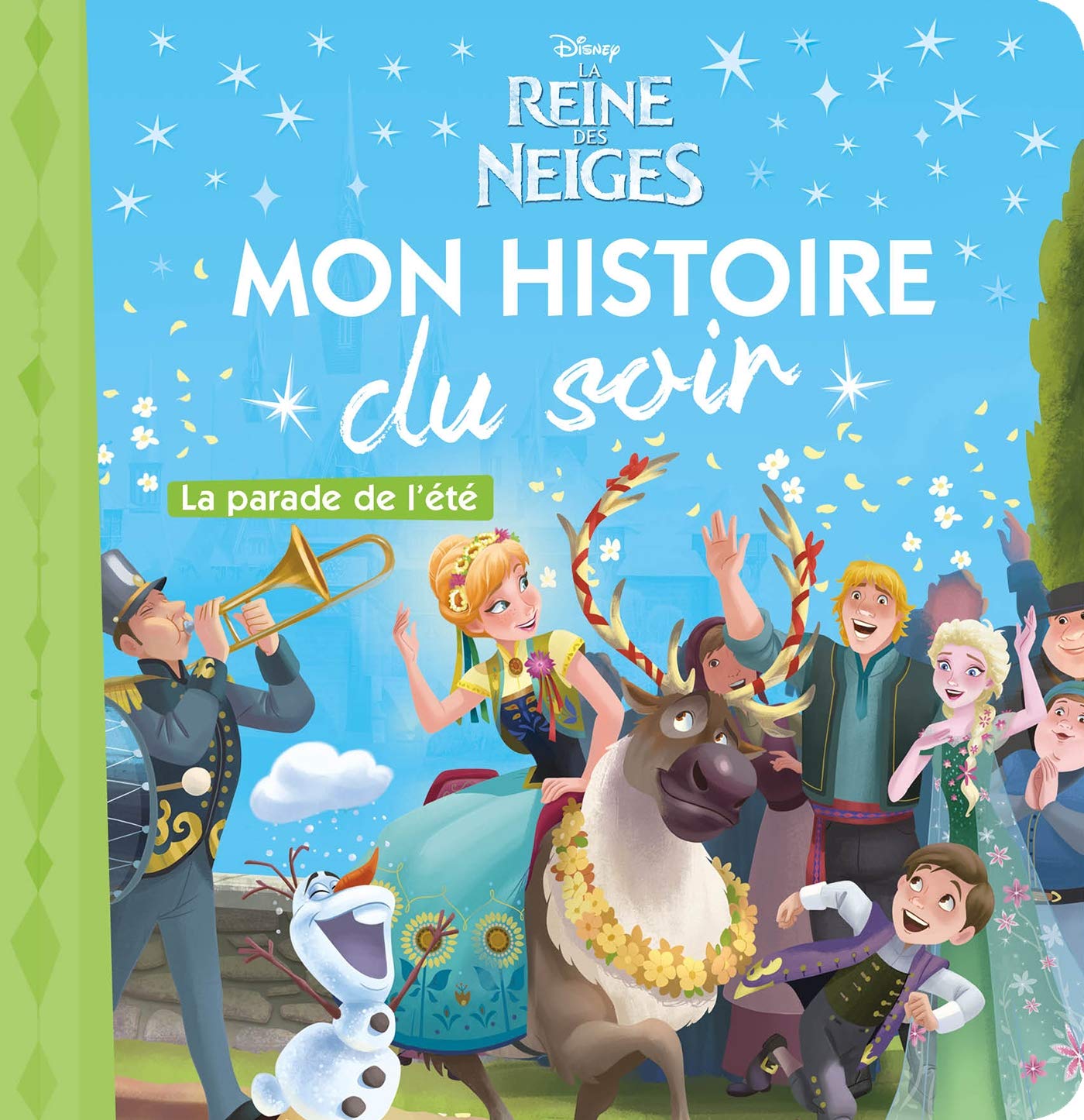 LA REINE DES NEIGES - Mon Histoire du Soir - La Parade de l'été - Disney: . 9782017046660