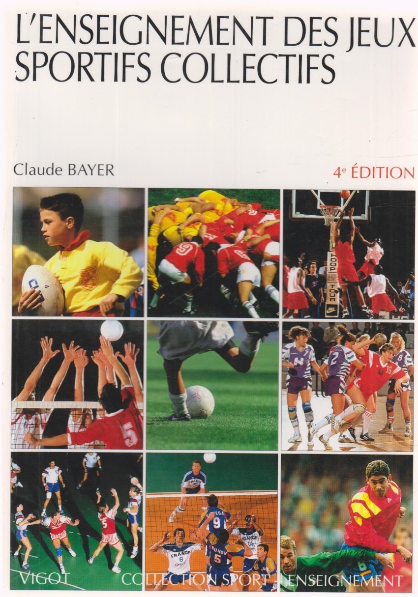 L'Enseignement Des Jeux Sportifs Collectifs. 4eme Edition 9782711412945