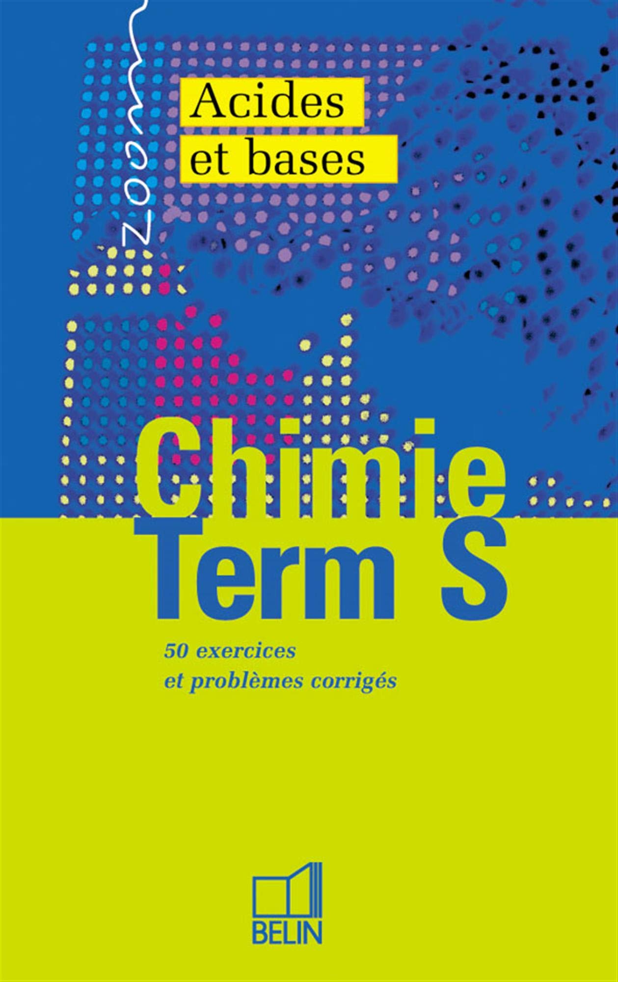 Acides et bases en chimie, terminale S 9782701124759