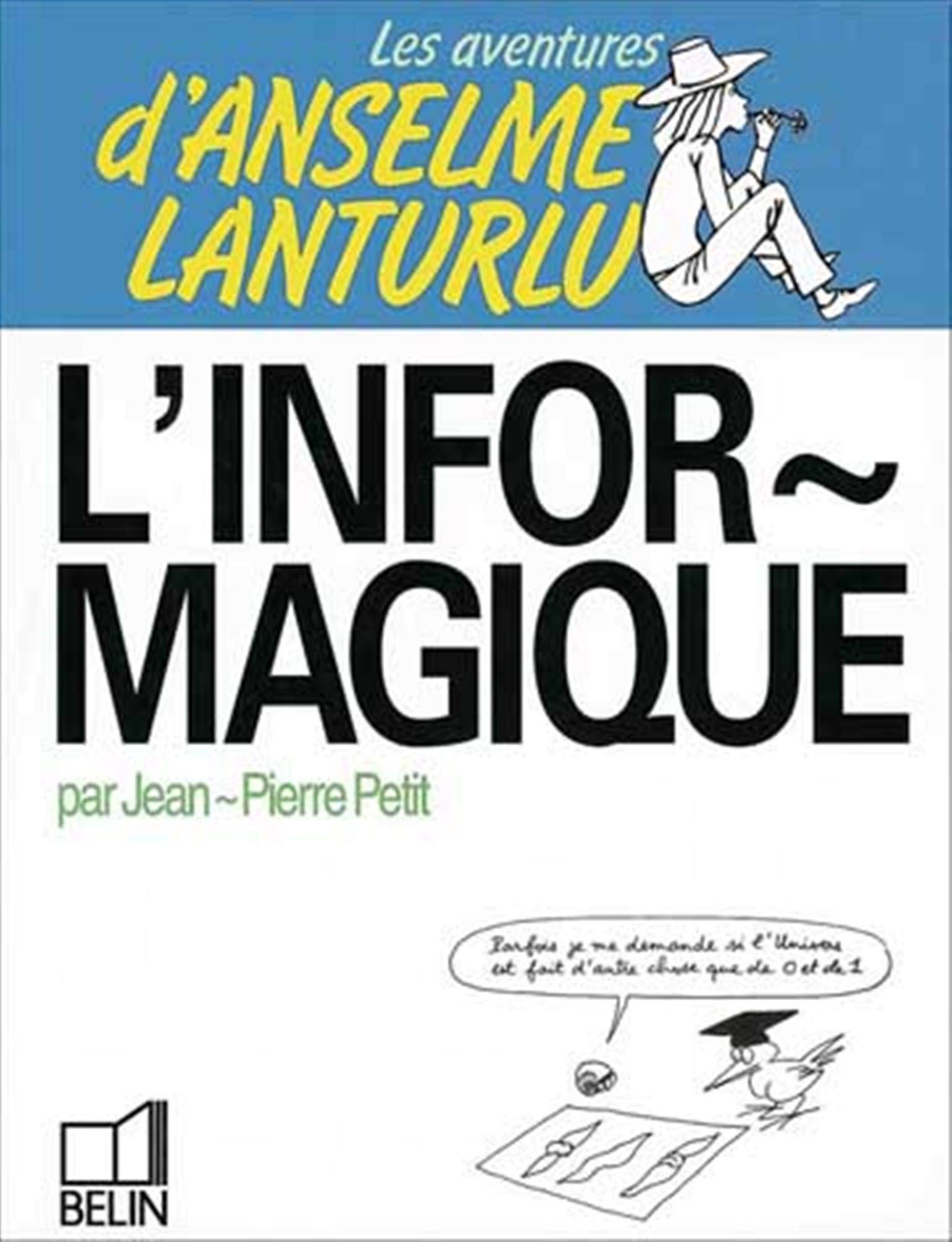 Les Aventures d'Anselme Lanturlu, tome 1 : L'informagique 9782701103761