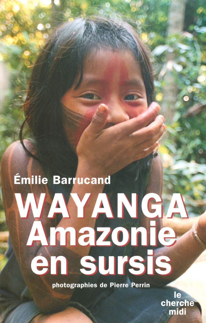 Wayanga: Amazonie en sursis 9782749102030