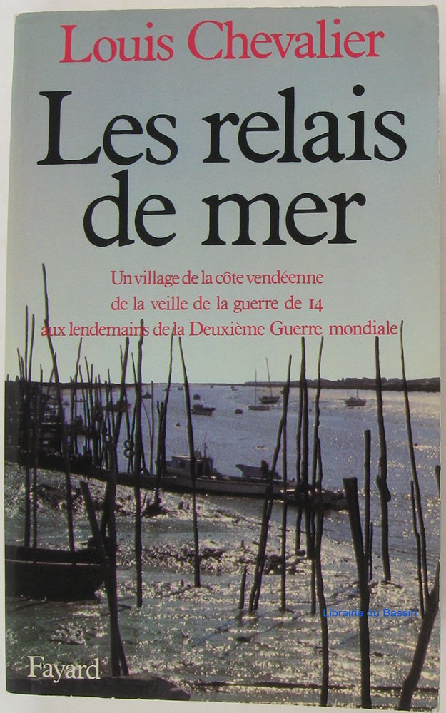 Les Relais de mer: Un village de la côte vendéenne de la veille de la guerre de 14 aux lendemains de la Deuxième Guerre 9782213012834