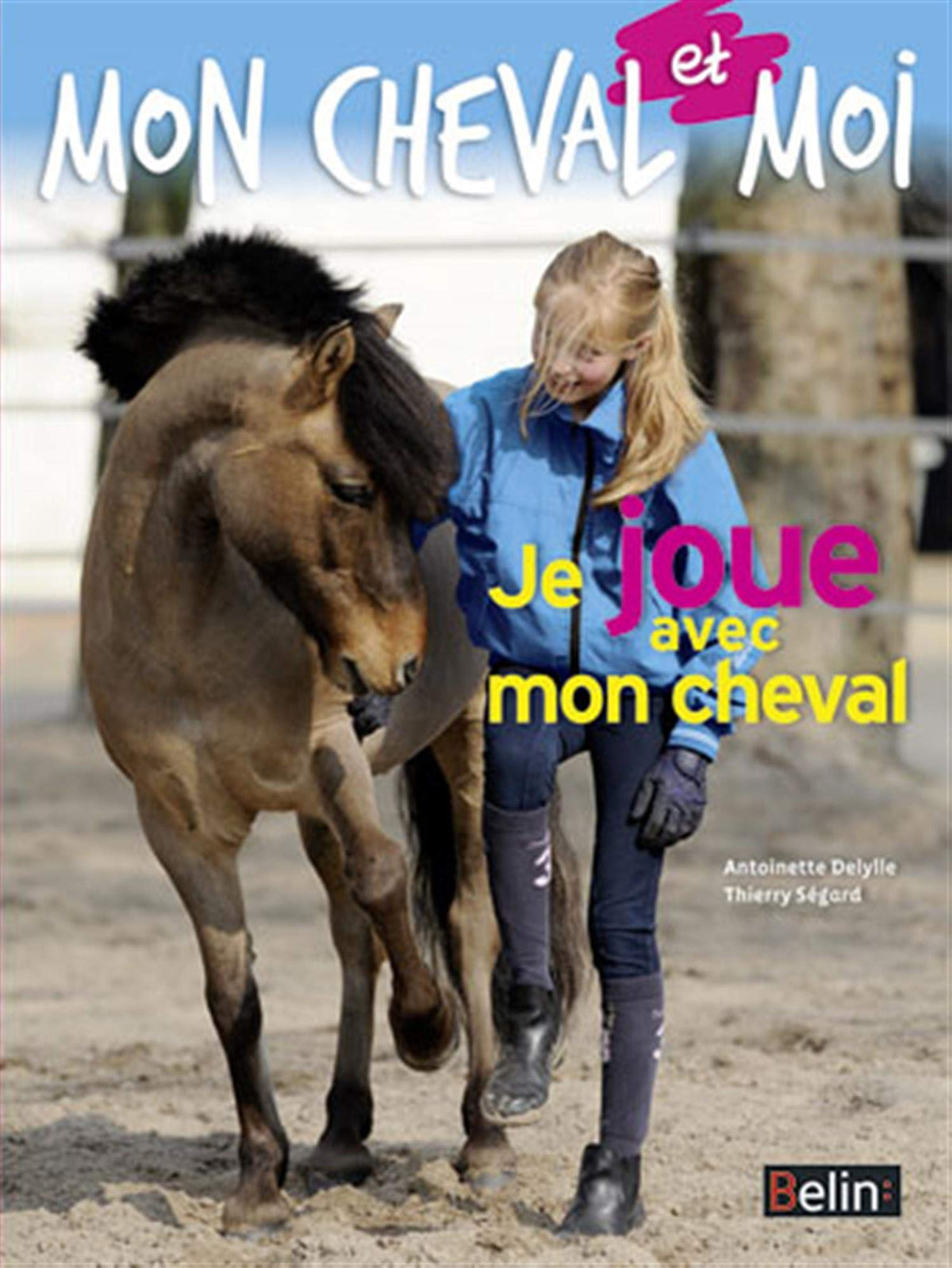 Je joue avec mon cheval 9782701158525