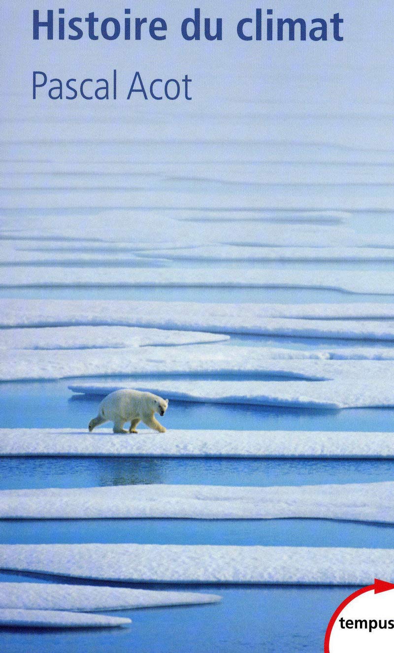 Histoire du climat: Nouvelle édition augmentée et actualisée 9782262030285