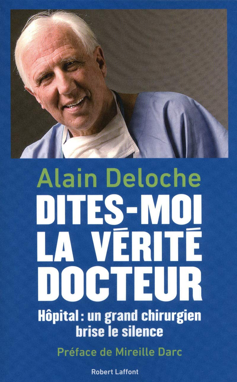 Dites-moi la vérité, docteur: Hôpital : un grand chirurgien brise le silence 9782221116449