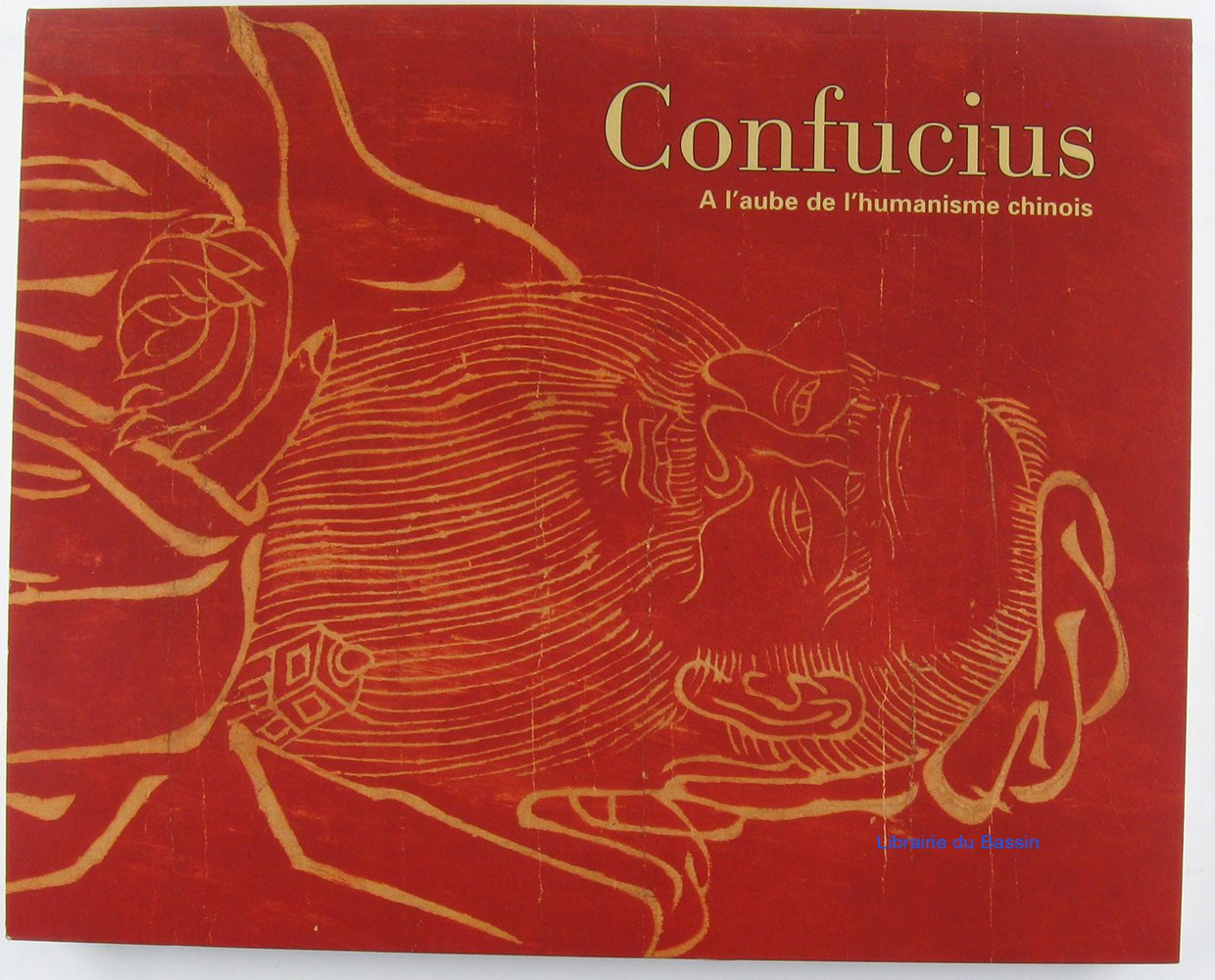 Confucius : A l'aube de l'humanisme chinois 9782711845989