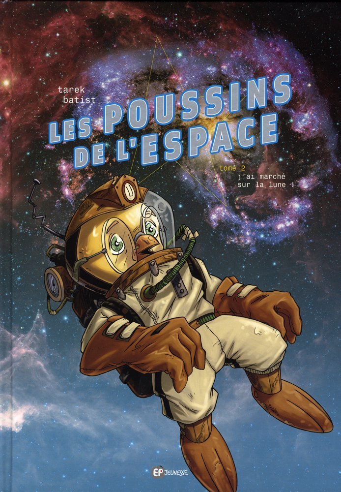 Poussins de l'espace, Tome 2 : J'ai marché sur la Lune 9782848102412