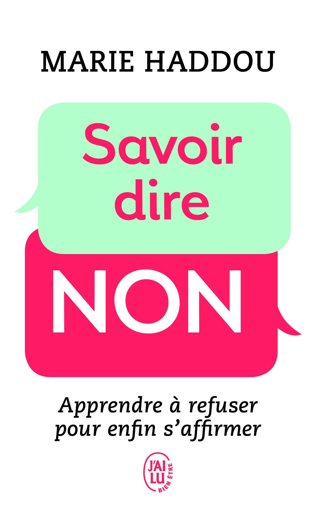 Savoir dire non: Apprendre à refuser pour enfin s'affirmer 9782290088371