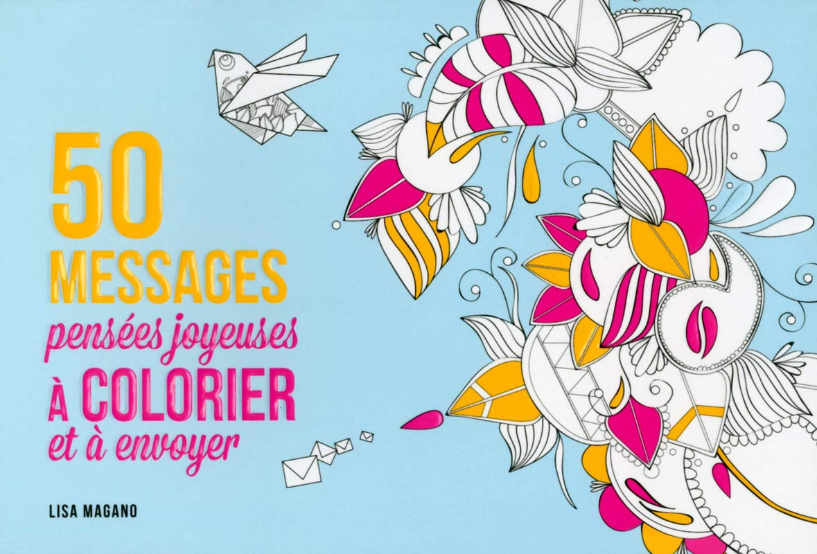 50 messages pensées joyeuses à colorier et à envoyer 9782754072625