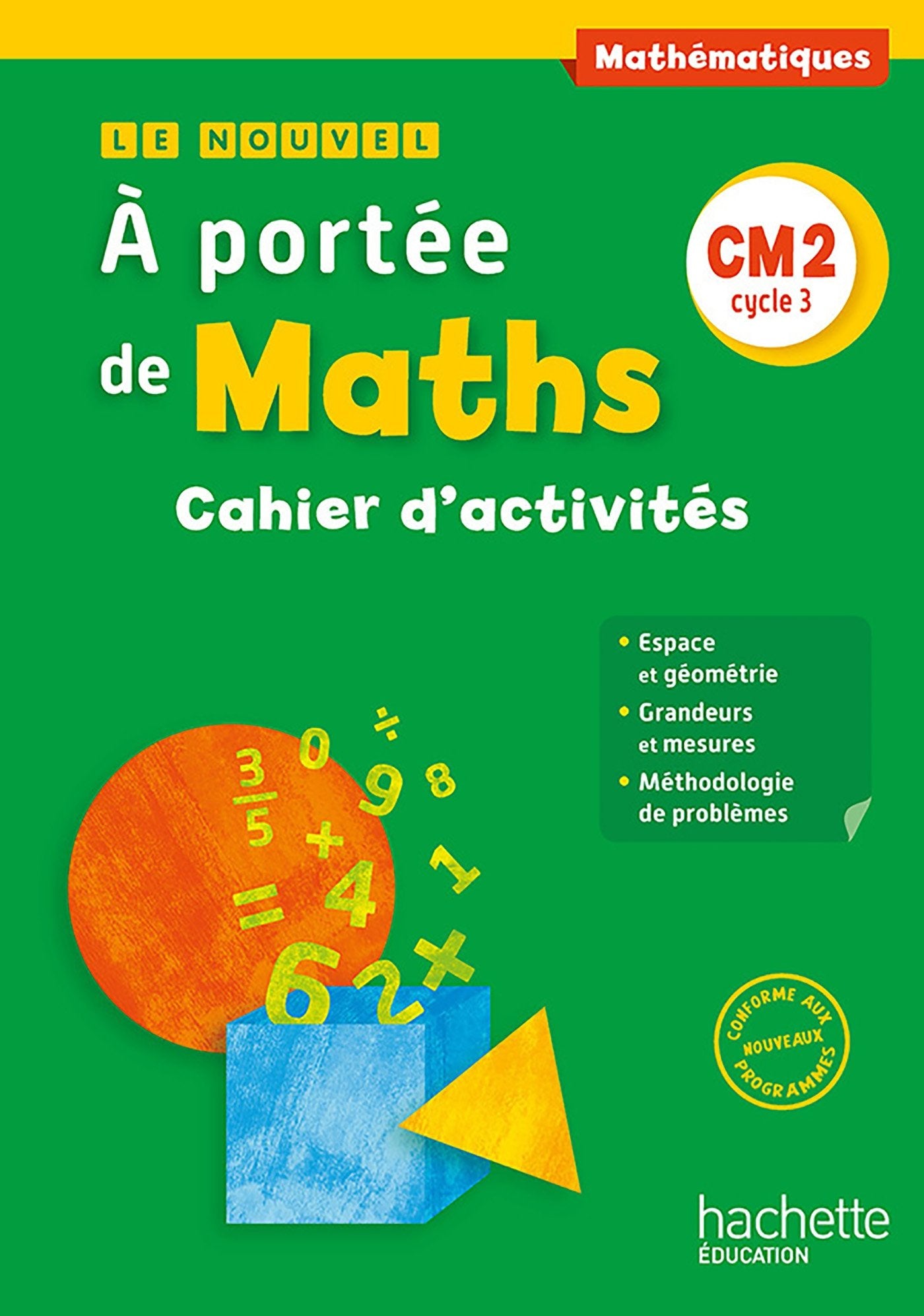 Le Nouvel A portée de maths CM2 - Cahier élève - Ed. 2016 9782012387799